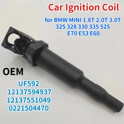 Car Ignition Coil 12137594937 12137551049 0221504470 UF592 N54 N52 for BMW MINI 1.6T 2.0T 3.0T 325 328 330 335 525 E70 E53 E60