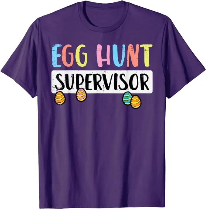 Easter Egg Hunt Supervisor Funny Mom Dad Men Women Kids T-Shirt Easter Day Gifts Humorous Family Friends Clothes Saying Tee Tops