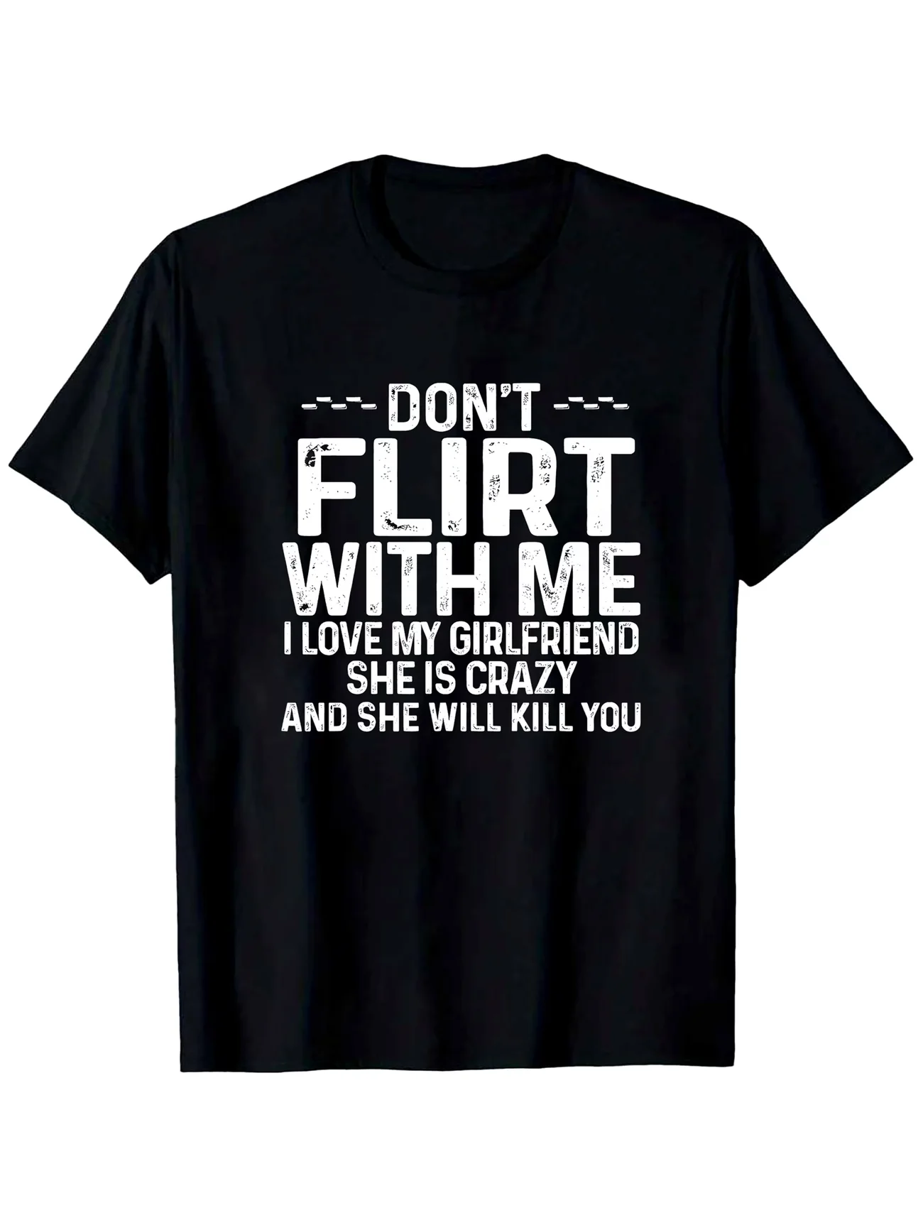 Novelty DON'T FLIRT WITH ME I LOVE MY GIRLFRIEND Men T Shirt Cotton Tee Women Oversize Loose Summer O-Neck Casual Streetwear Top
