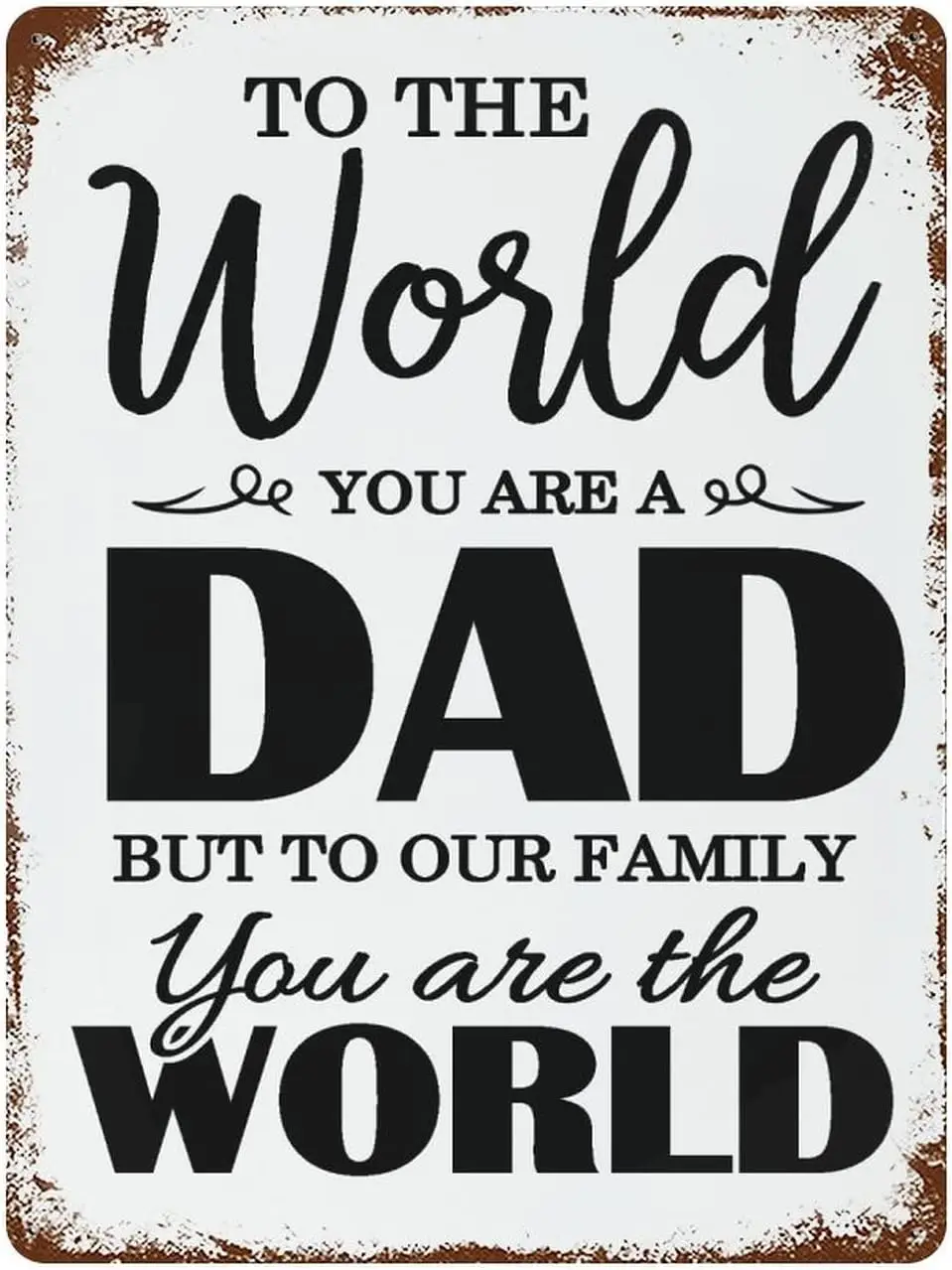 Y1,Gifts for Dad 16x12 Metal Signs, to The World You are A But Family Retro Tin Sign Vintage Alu