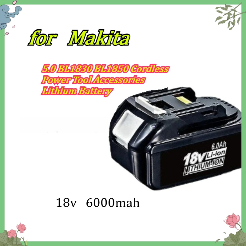 

6000mAh Suitable for Makita 18V 5.0 BL1830 BL1850 Cordless Power Tool Accessories Long Range Lithium Battery Pack
