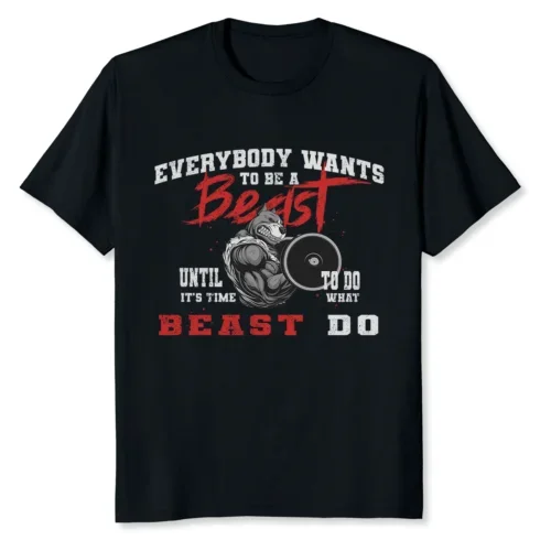 NEW LIMITED Everybody Wants To Be A Beast Until It's Time To Do Vintage T-Shirt