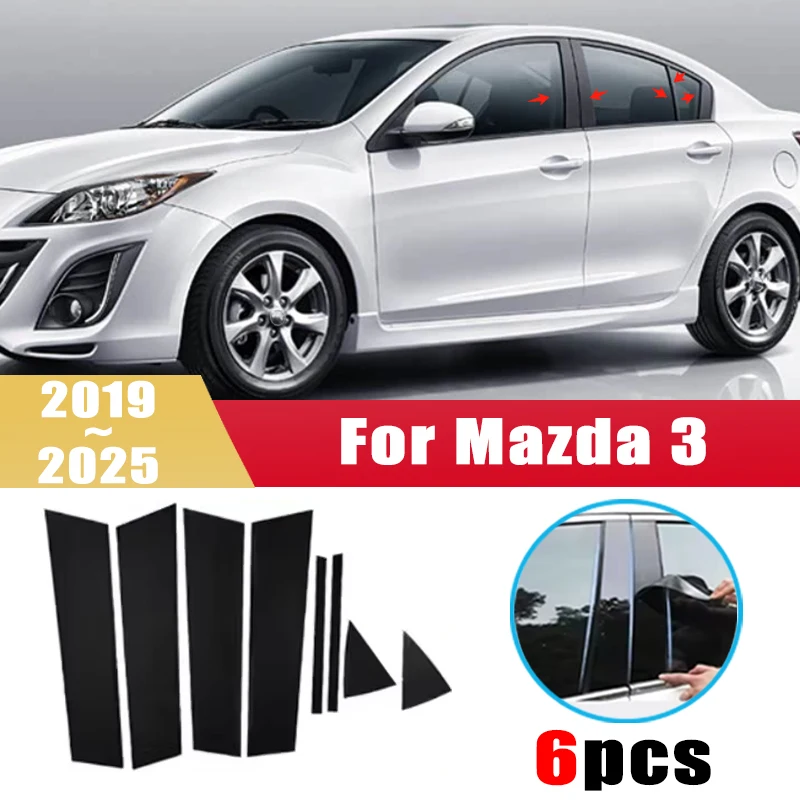 

For Mazda 3 Mazda3 Axela BP Sedan 2019~2025 6pcs Window Center Pillar Film Trim Cover B C Posts Sticker Column Car Accessorie