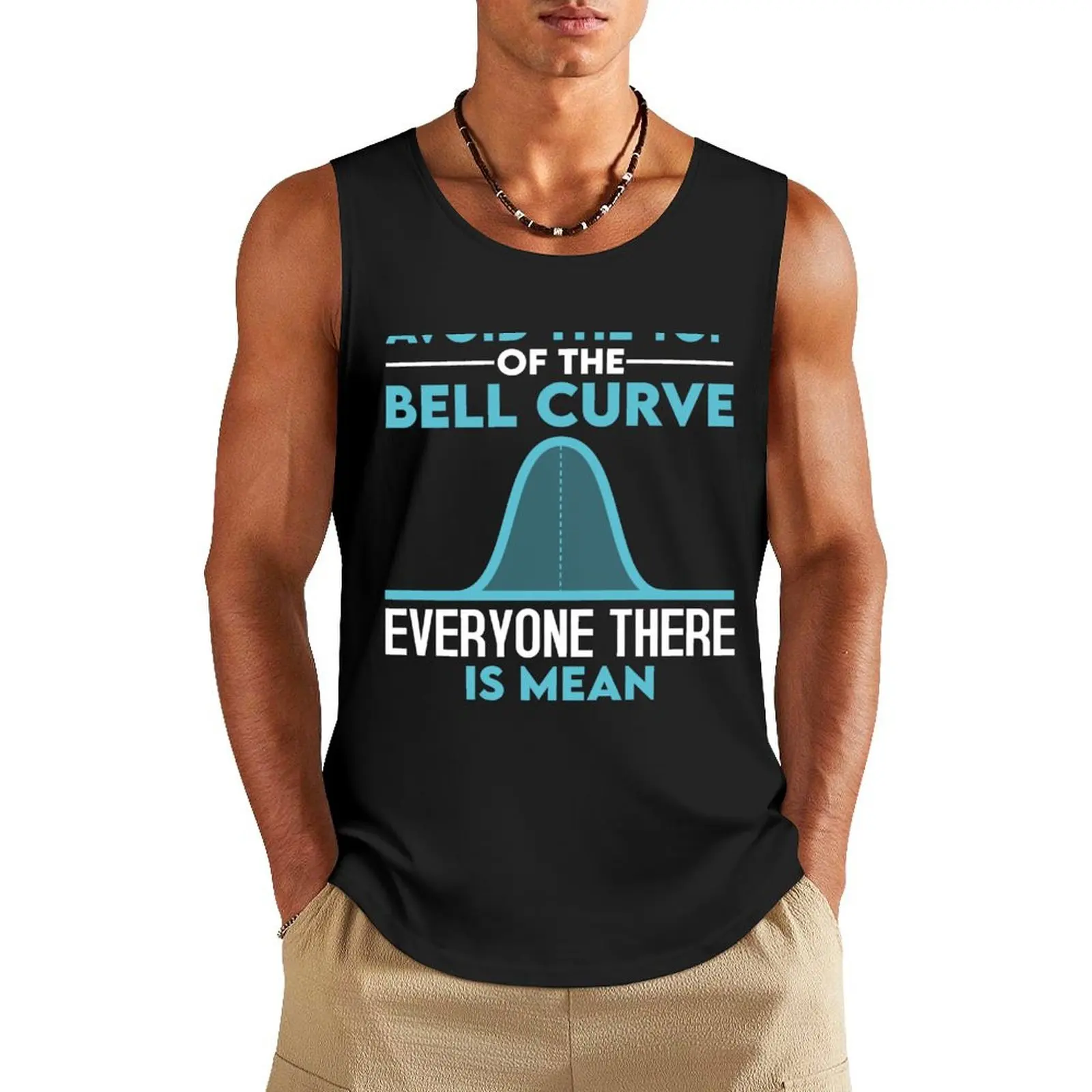 Avoid The Top Of The Bell Curve Funny Data Scientist Statistics Tank Top T-shirt man Vest male anime t-shirts