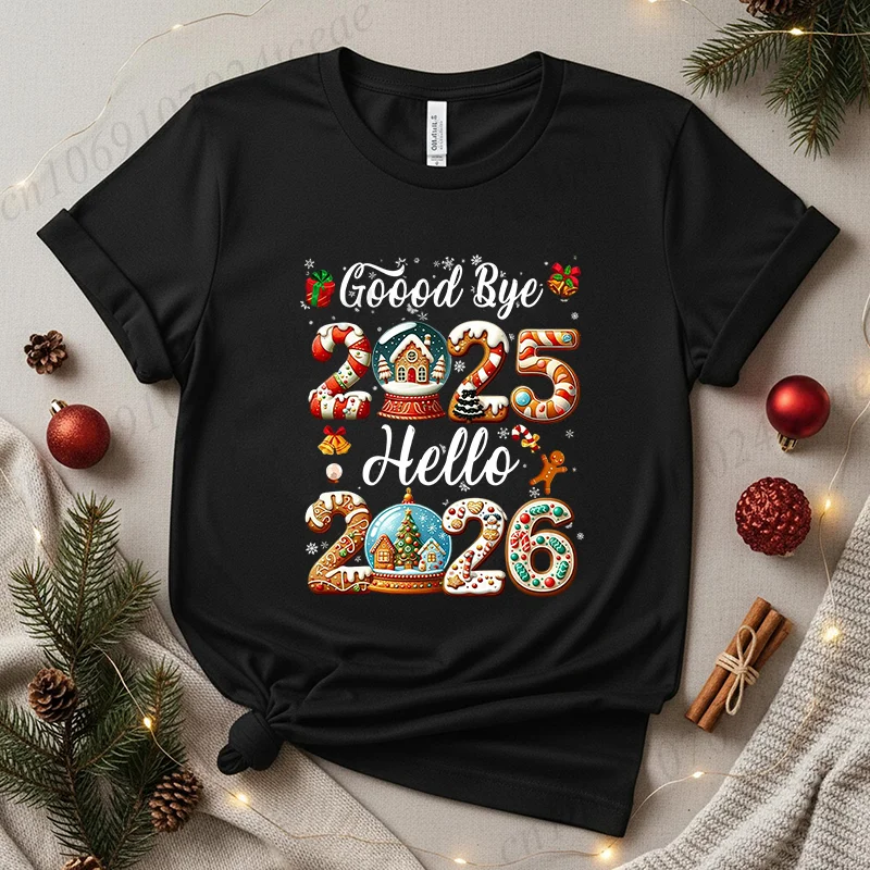 Good Bye 2025 Hello 2026 Shirt for Women Men Tops,Merry Christmas T-Shirts,Happy New Year 2026 T-shirt,Family Holiday Outfit,