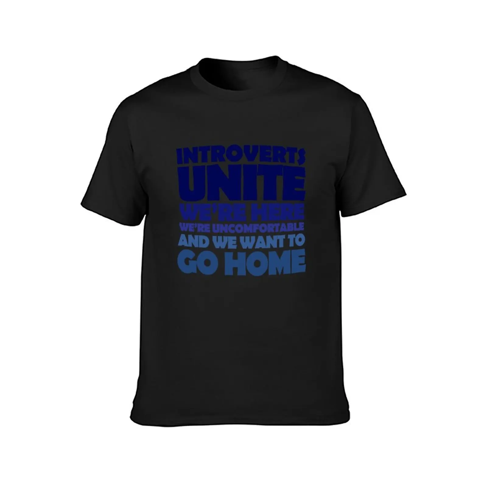 Introverts unite we're here we're uncomfortable and we want to go home T-Shirt cute tops Men's clothing