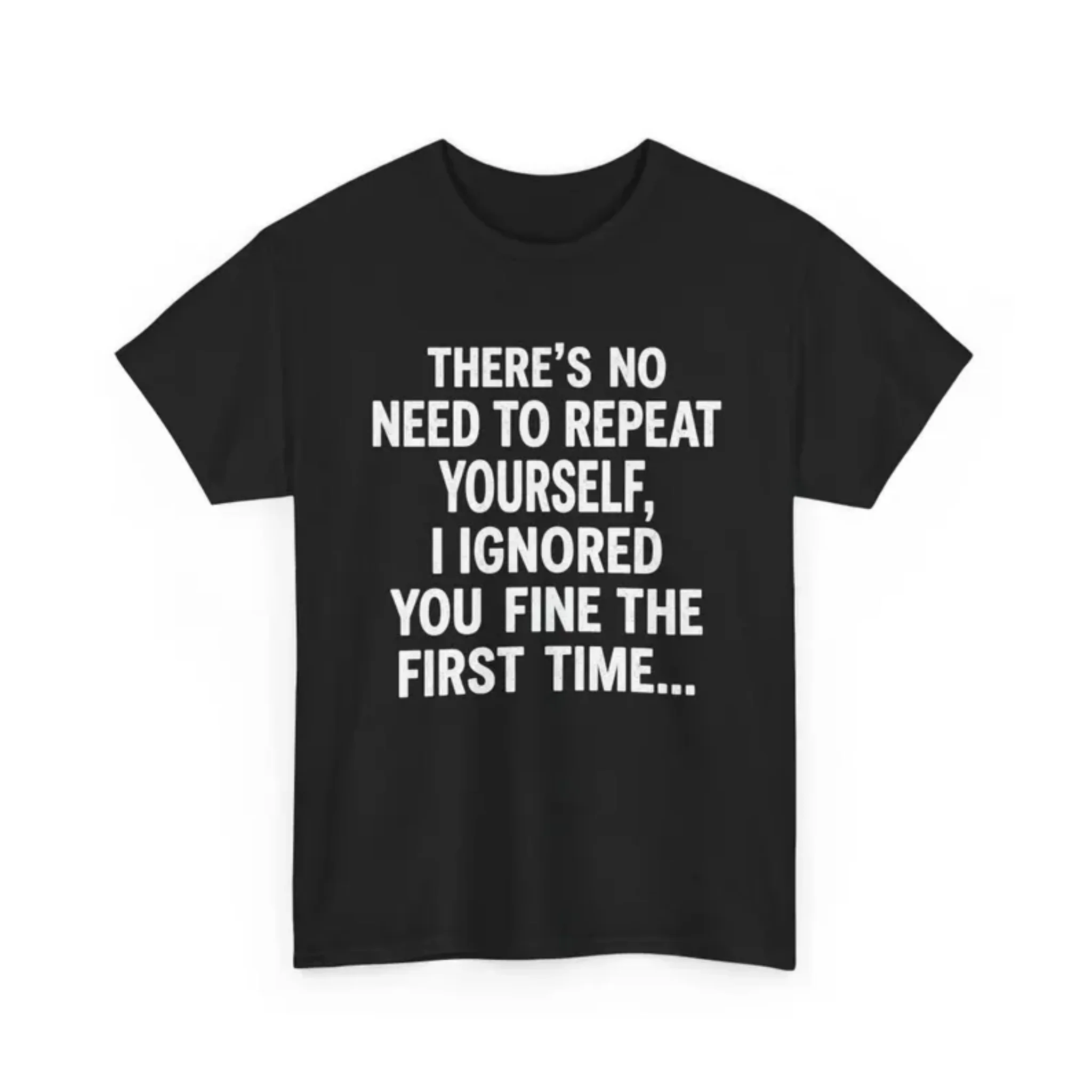 Women Short Sleeve T Shirt There's No Need To Repeat Yourself I Ignored You Bold White Sassy Funny Graphic Tee