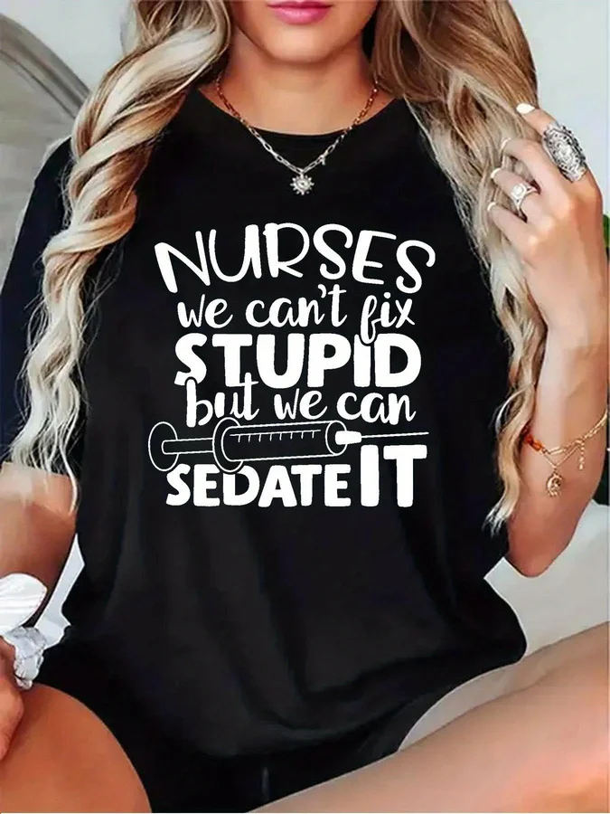 Nurses We Cant Fix Stupid Printed T Shirt Women Funny Nurse Slogan Graphic Tees 90s Vintage Style Crewneck Short Sleeve Casual Black Clothes