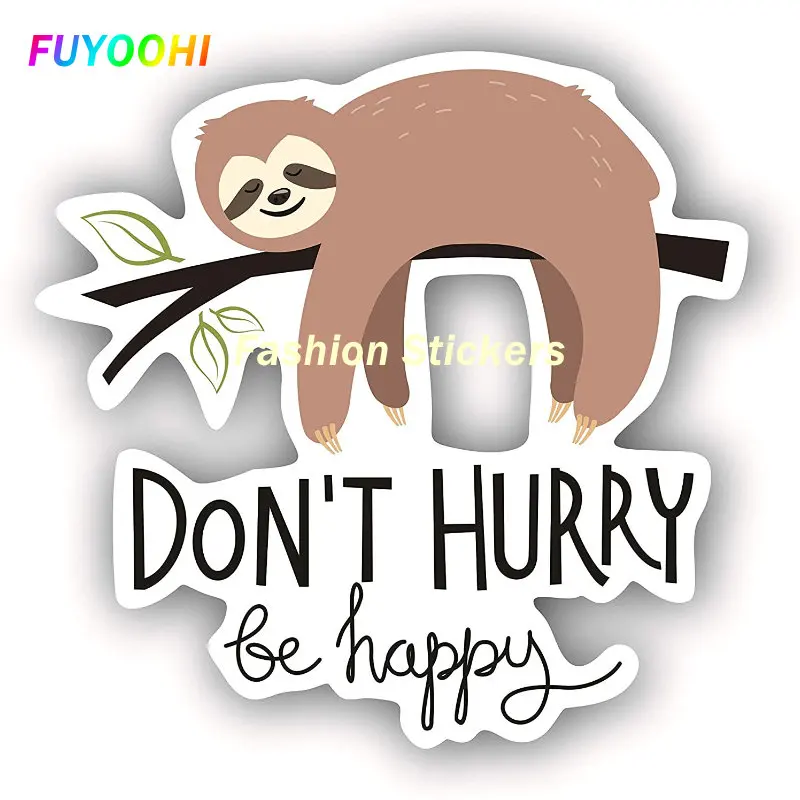 

FUYOOHI Play Stickers for Funny Sloth -Don't Hurry Be Happy Car Decals Stickers Windshield Bumper Motorcycle Helmet Decal Decor