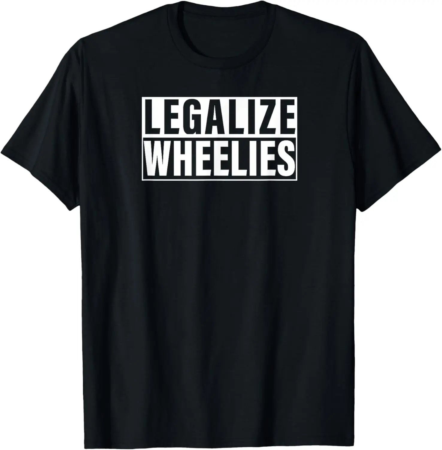 

Legalize Wheelies Funny Motorcycle T-Shirt