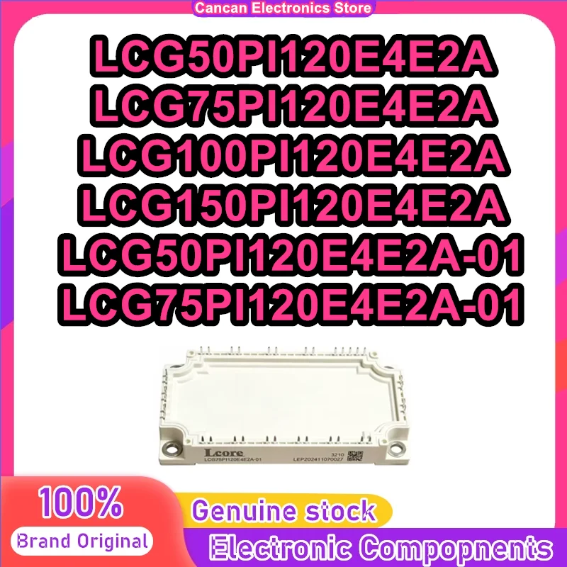 

LCG50PI120E4E2A LCG75PI120E4E2A LCG100PI120E4E2A LCG150PI120E4E2A LCG50PI120E4E2A-01 LCG75PI120E4E2A-01 New Original in stock