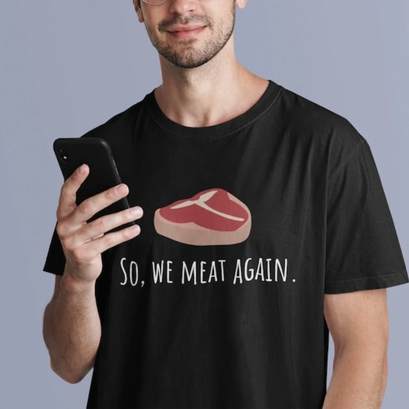 Lustiges Metzger-Geschenk, Fleischschneider-Shirt, Fleischliebhaber-Geschenk, T-Knochen-Steak, also wir wieder Fleisch, Unisex-T-Shirt, Baumwollhemden, grafische T-Shirts