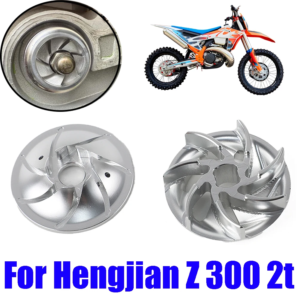 For Hengjian Z 300 2t Z300 Motorcycle Accessories Water Pump Impeller Cooler Turbine Split Aluminum Off Road Motocross Parts