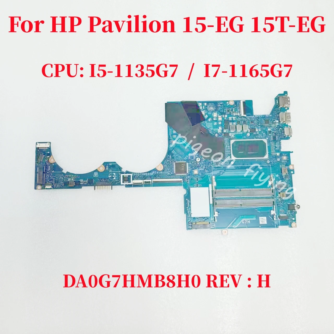 

DA0G7HMB8G0 / DA0G7HMB8H0 Mainboard For HP Pavilion 15-EG 15T-EG Laptop Motherboard CPU: i5-1135G7 / i7-1165G7 DDR4 100% Test OK