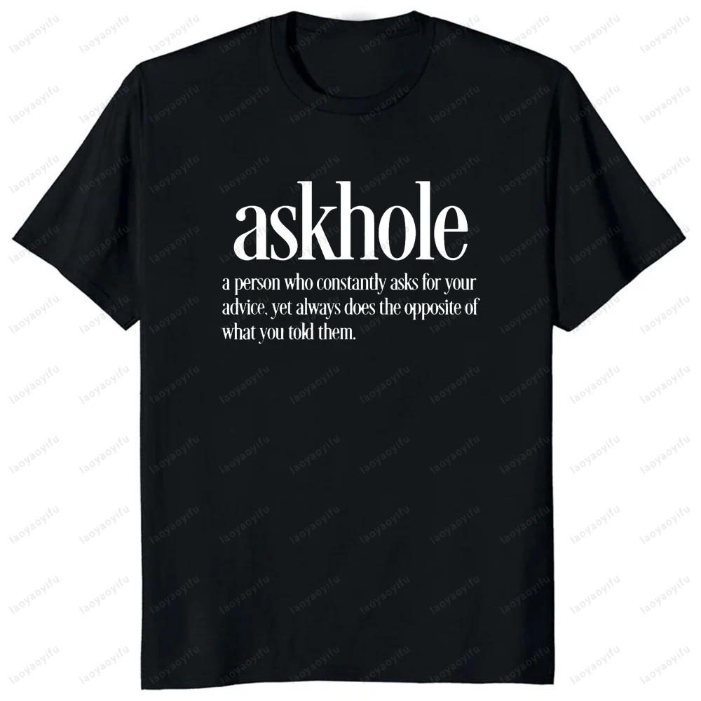 Askhole تعريف مضحك الأصدقاء الذين يطلبون نصيحة تي شيرت الهيب هوب موضة عادية Harajuku رجل التي شيرت الصيف قصيرة الأكمام تيز #2