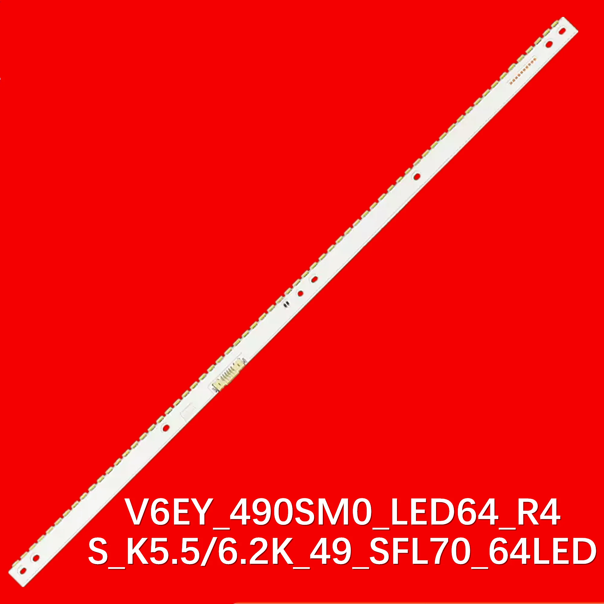 

LED Strip for UE49K5500 UE49K5600 UE49K6000 UE49K6500 UE49M5500 UE49M5600 UE49M6000 UE49M6300 UE49M6500 V6EY_490SM0_LED64_R4