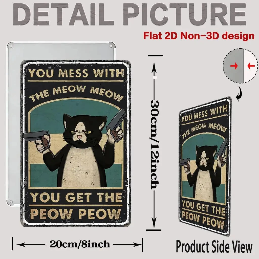 1 Piece 20x30inch “You Mess with the Meow” Retro Sign 2D Flat Print Retro Funny Birthday Decoration Suitable for Cat Lovers