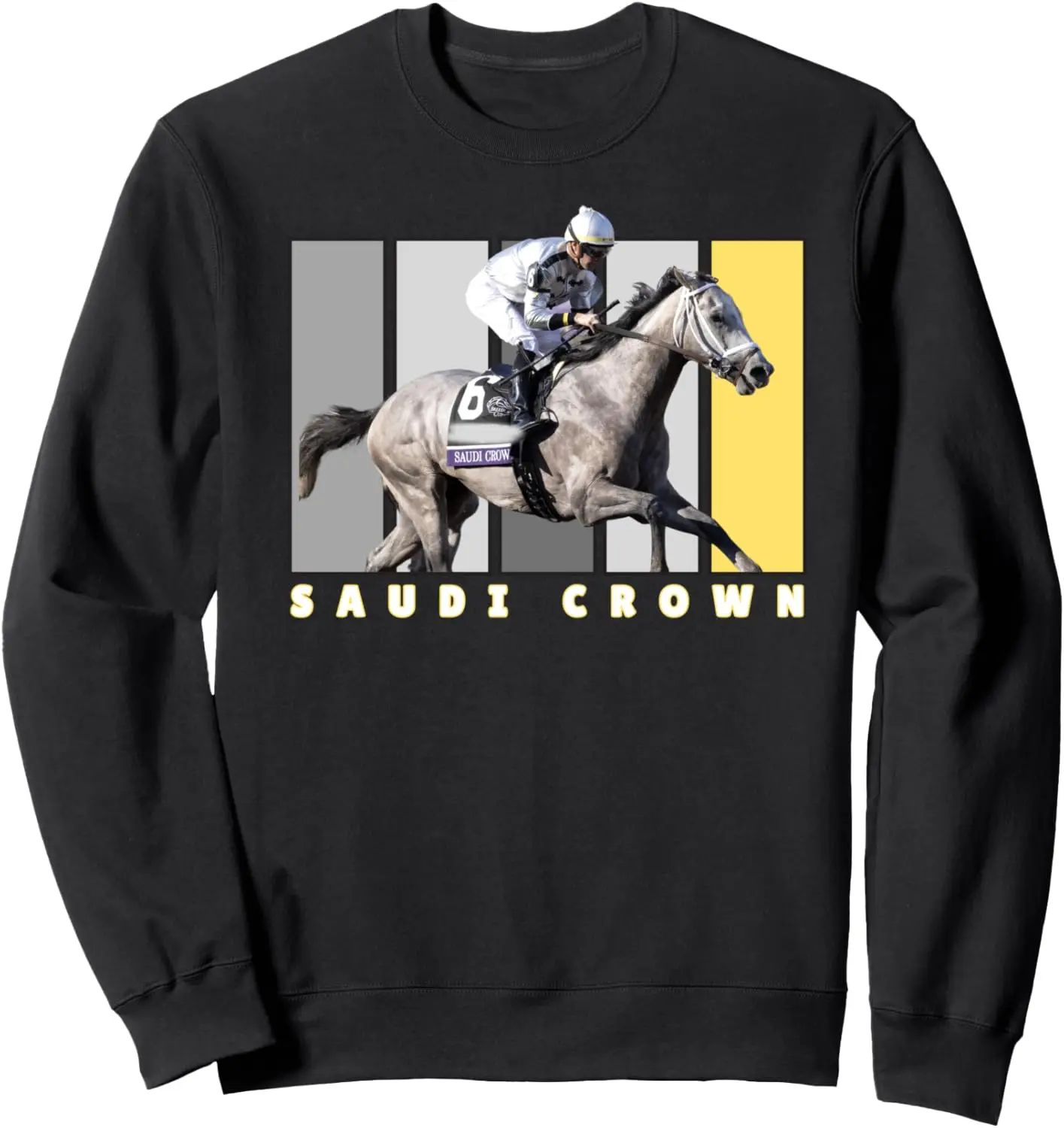 Saudi Crown Horse, Horse Racing, Del Mar, Santa Anita Shirt Sweatshirt