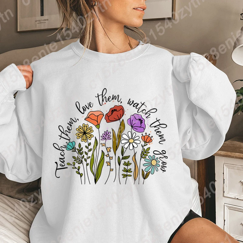 Flower Teacher Teach Them Love Them Round Neck Sweatshirt Ladies Casual Soft Long Sleeve Hoodless Pullover Women Pure Color Tops