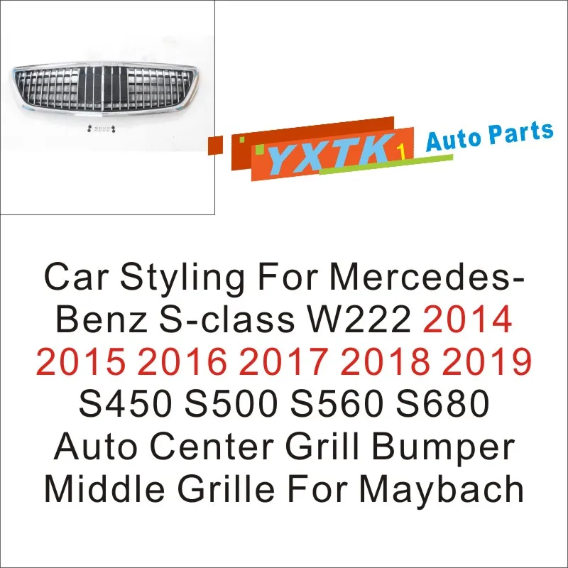 

Car Styling For Mercedes-Benz S-class W222 2014-2019 S450 S500 S560 S680 Auto Center Grill Bumper Middle Grille For Maybach