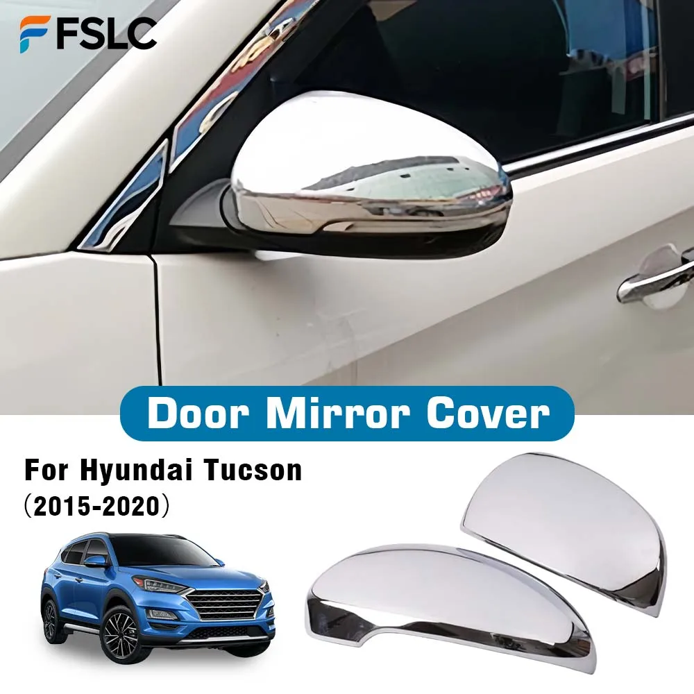 

Car Decoration Door Mirror Cover For Hyundai Tucson 2014 2015-2020 Car Rearview Accessories Chrome Silver Exterior Styling
