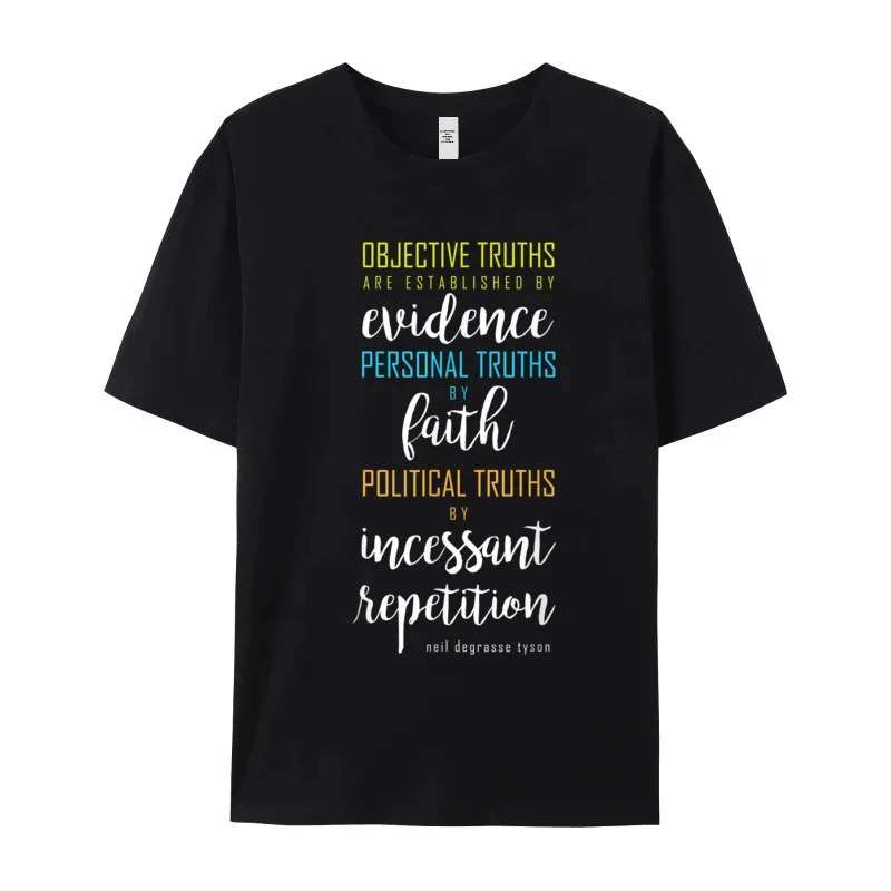 Outdoor Neil deGrasse Tyson Objective Truths Male T Shirts Graphic Christmas Tops & Tees Crew Neck 100% Cotton T-shirts