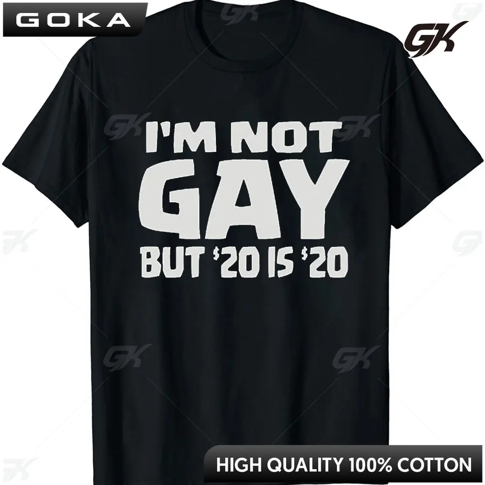 I M Not Gay But 20 Bucks Is 20 Bucks-950 Funny Men’s Short Sleeve Graphic T-shirt Collection Letter Printing Tees Tops