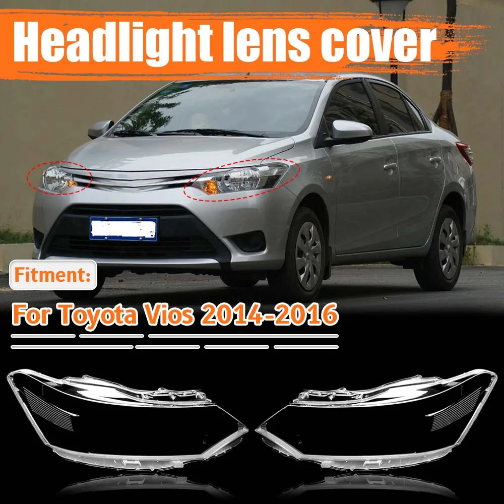 Car Headlight Cover For Toyota Vios Fit Applicable To 2014-2016 Front Headlamp Lens Cover Car Headlight Cover Replacement Part