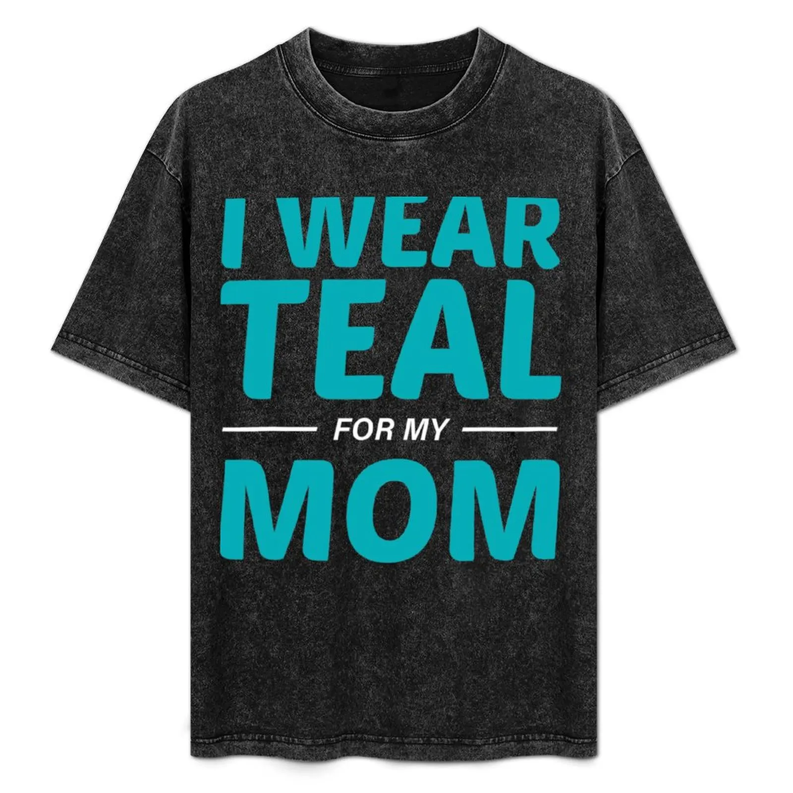 I Wear Teal For My Mom Ptsd Awareness T-Shirt Functional Casual Short Sleeve Tee