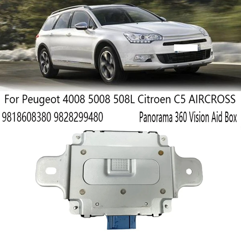 

9811750080 панорама 360 коробка для помощи при видении 9818608380 для Peugeot 4008 5008 508L Citroen C5 AIRCROSS 9828299480 1619852480