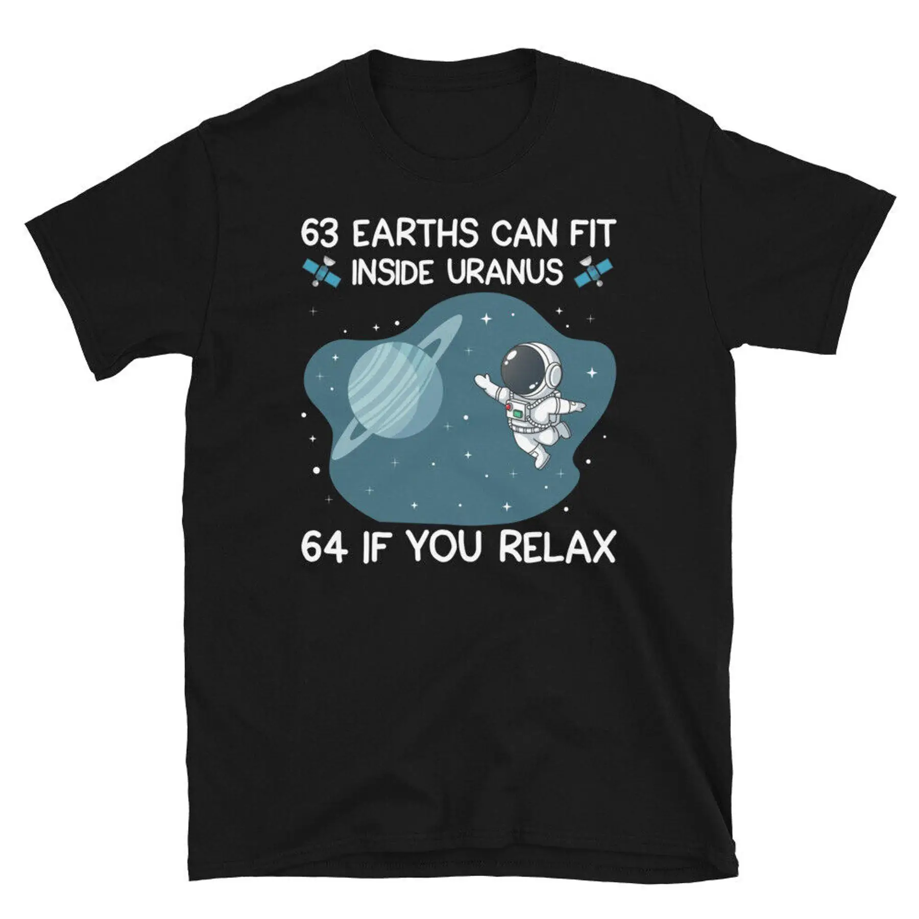 

63 Earths Can Fit Inside Uranus 64 if You Relax Short Sleeve Unisex T Shirt