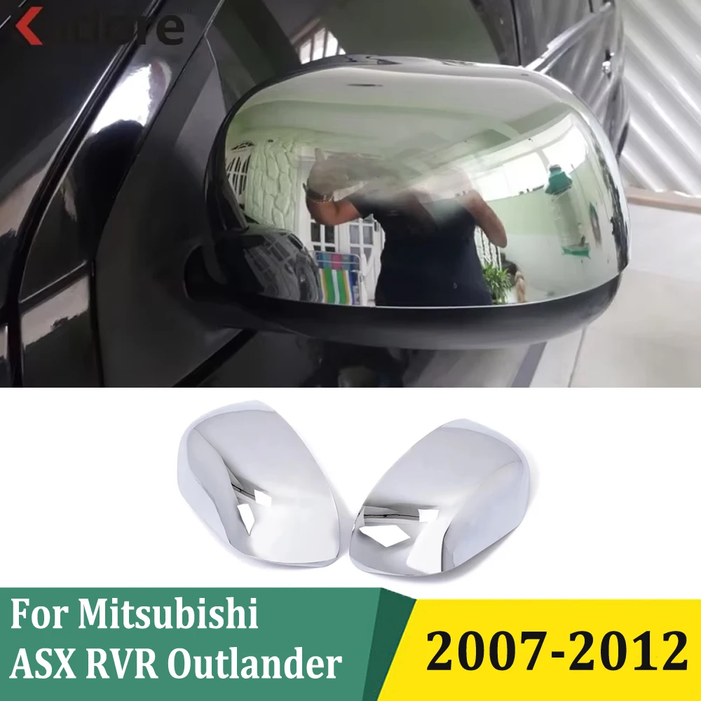 

For Mitsubishi ASX RVR Outlander 2007 2008 2009 2010 2011 2012 Chrome Side Door Rearview Mirror Cover Trim Car Accessories
