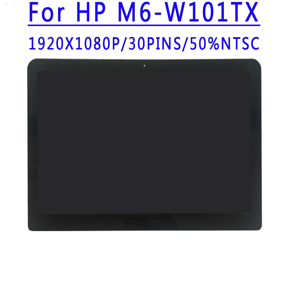 15.6 inch 1920X1080 IPS FHD 30PINS EDP 50%NTSC 60HZ 250 cd/m² LTN156HL07-301 LCD Screen Assembly For HP M6-W101TX M6-W M6 W