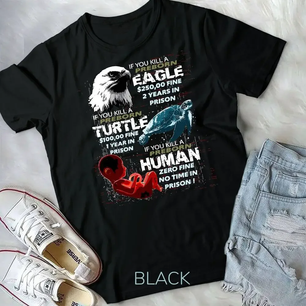 Pro-Life Anti-Abortion T Shirt Eagle Turtle Human Women Men Unisex T-shirt High Quality 100%Cotton Short Sleeve