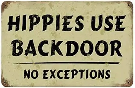 Vintage Hippies Use Backdoor No Exceptions Tin Sign Metal Sign For Home Bathroom Restaurants Kitchen Garden Cave Garage Office B