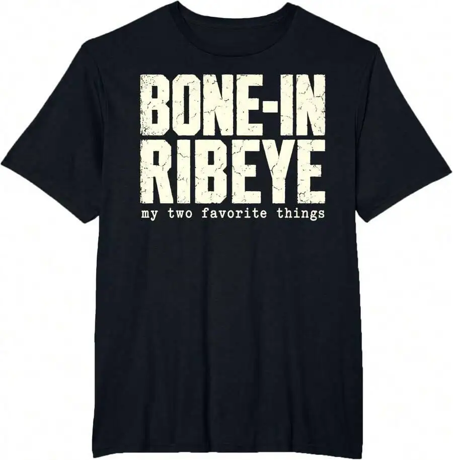 Bone In Ribeye My Two Favorite Things Funny Steak Graphic T-Shirt 100% Cotton Trendy Y2K Short-Sleeve Tee – Soft, Quick-Drying,