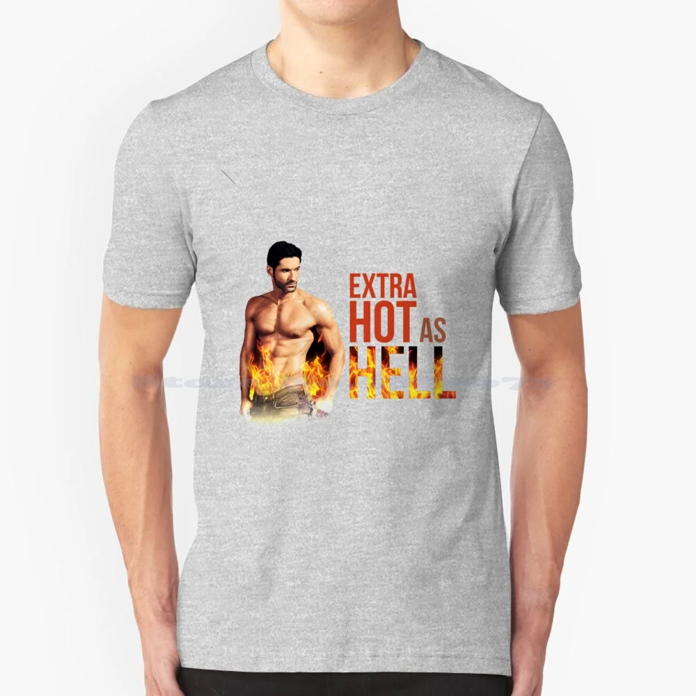 Extra Hot As Hell T Shirt 100% Cotton Tee Lucifer Morningstar Devil Demon Desire Bad Fallen Angel Tom Ellis Baal Samael