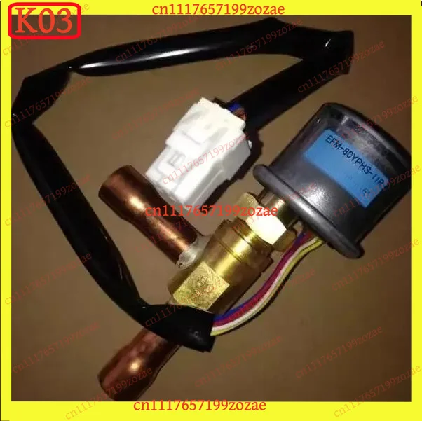 K03 Electronic Expansion Valve 17C87881A EFM‑40YGKG‑2R EFM‑60YGKG‑2R EFM‑80YPHS‑11R Refrigeration Component