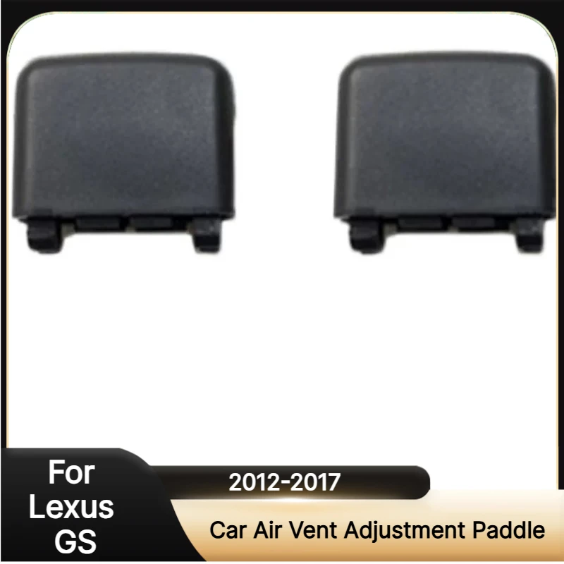 For Lexus GS250/GS300h/200/350/450h 2012-2017Car Air Vent Adjust Paddle Wind Direction Control Moving Clip Interior Accessories
