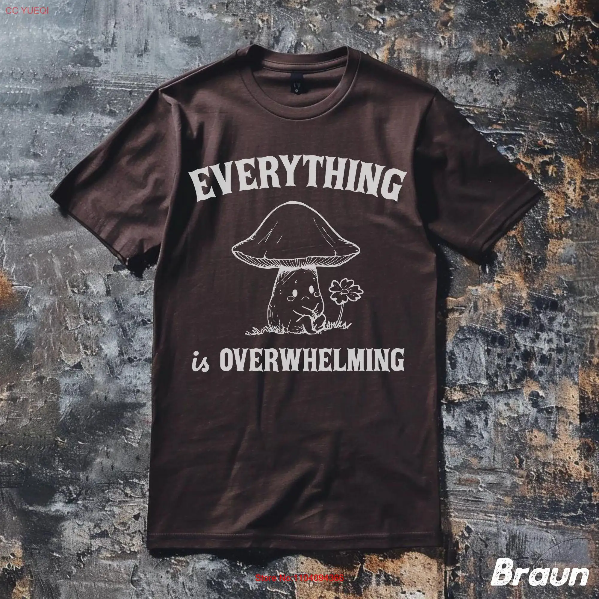 Vintage Everything is Overwhelming T Shirt funny mushroom sarcastic saying retro 90s gag meme unisex