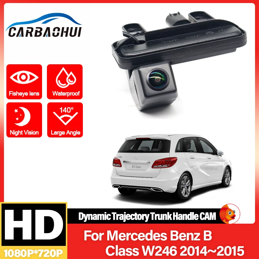 

140° HD 1080P Car Fisheye Lens Rear View Camera Night Vision Waterproof high quality For Mercedes Benz B Class W246 2014~2015