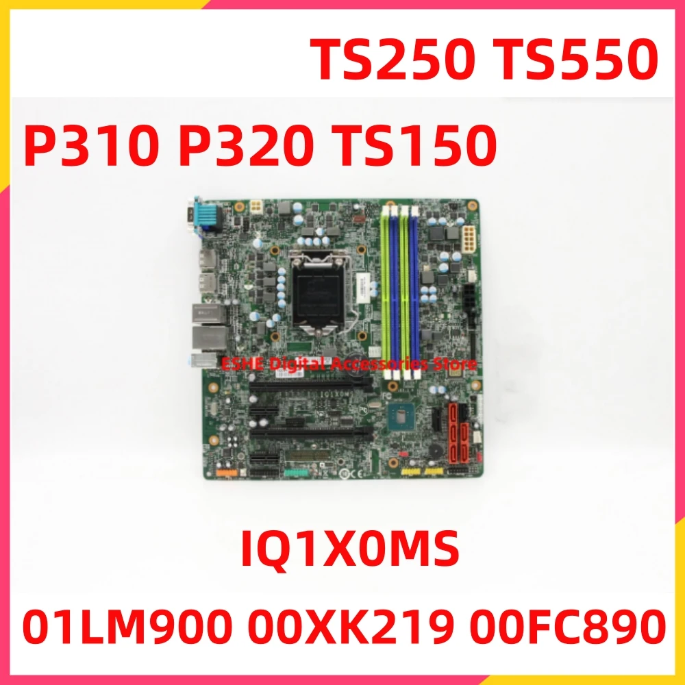 

IQ1X0MS Mainboard For Lenovo P310 P320 TS150 TS250 TS550 Motherboard C236 LGA1151 01LM900 00XK219 00FC890 100% Tested OK