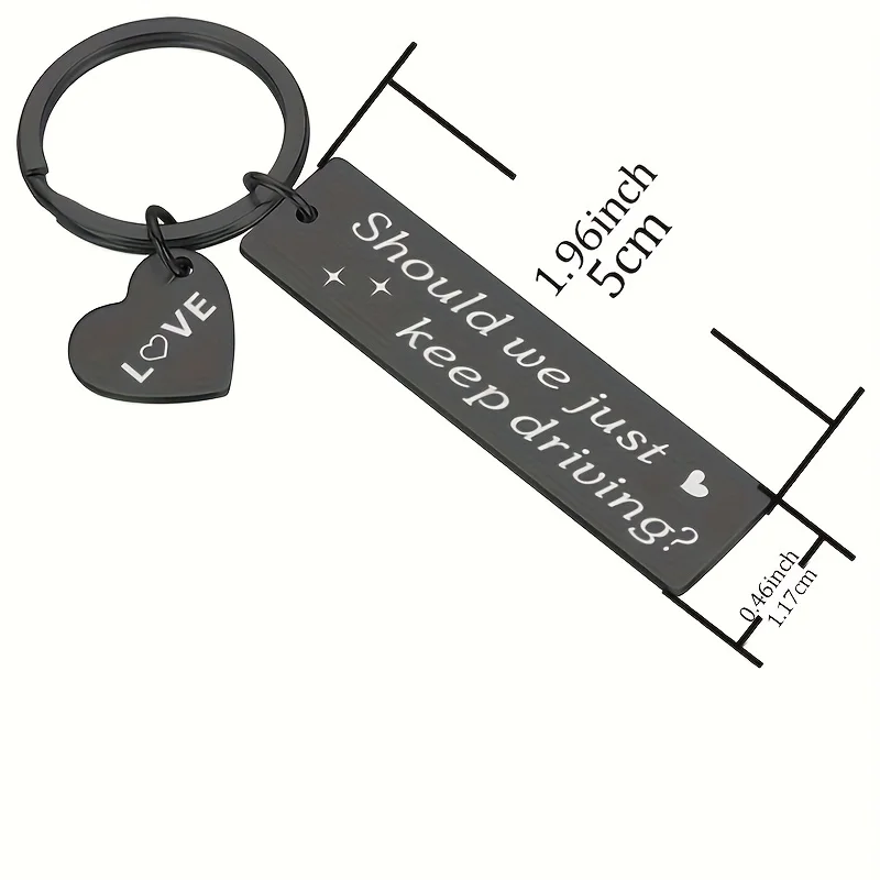 Should We Just Keep Driving, Drive Safe with Initial, Customization Light Weight Key Chain for Boyfriend/ Husband /Wife /Travel