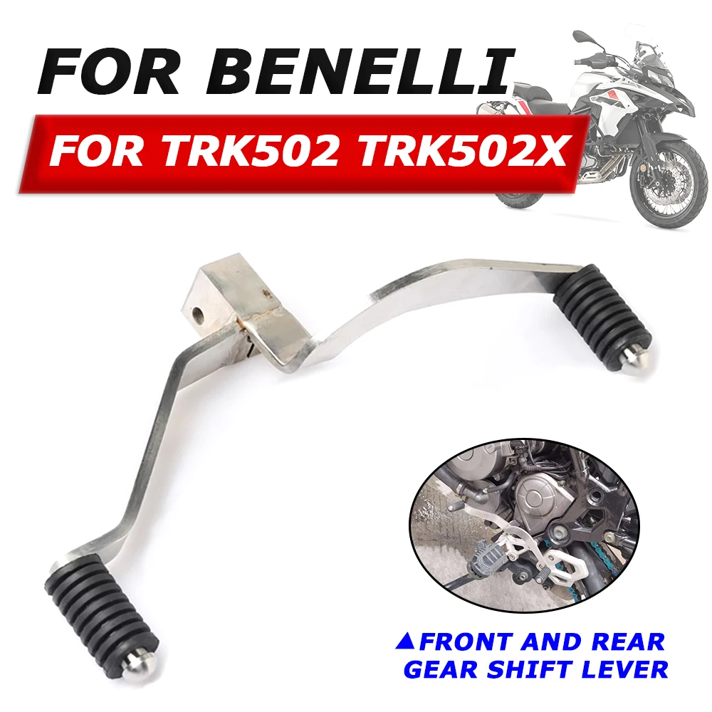 For Benelli TRK 502 X TRK 502X TRK502X TRK502 Motorcycle Accessories Front Rear Gear Shift Lever Pedal Foot Change Shifter Rod