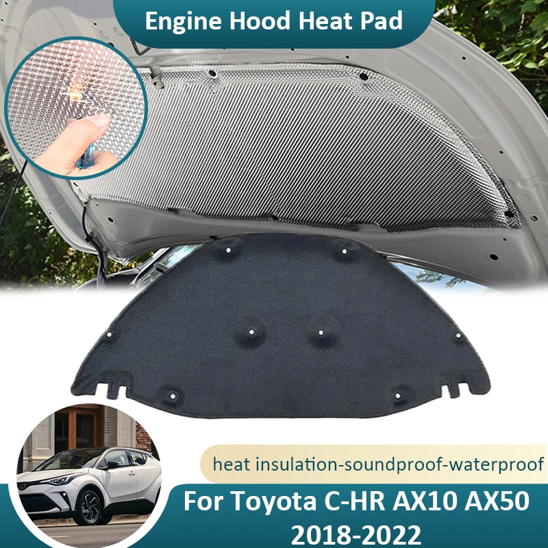 

For Toyota C-HR AX10 AX50 MK1 2018 2019 2020 2021 2022 Front Hood Engine Sound Pad Fireproof Soundproof Cotton Cover Accessories