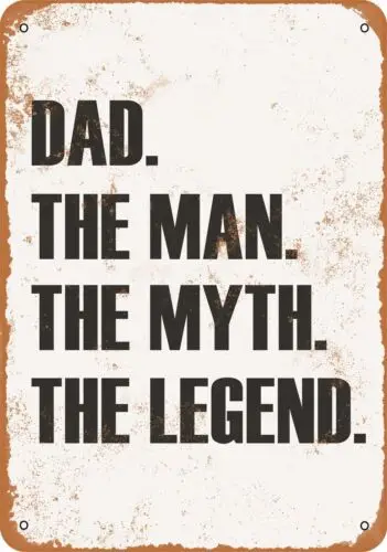 Metal Sign - Dad. the Man. the Myth. the Legend. - Vintage Look