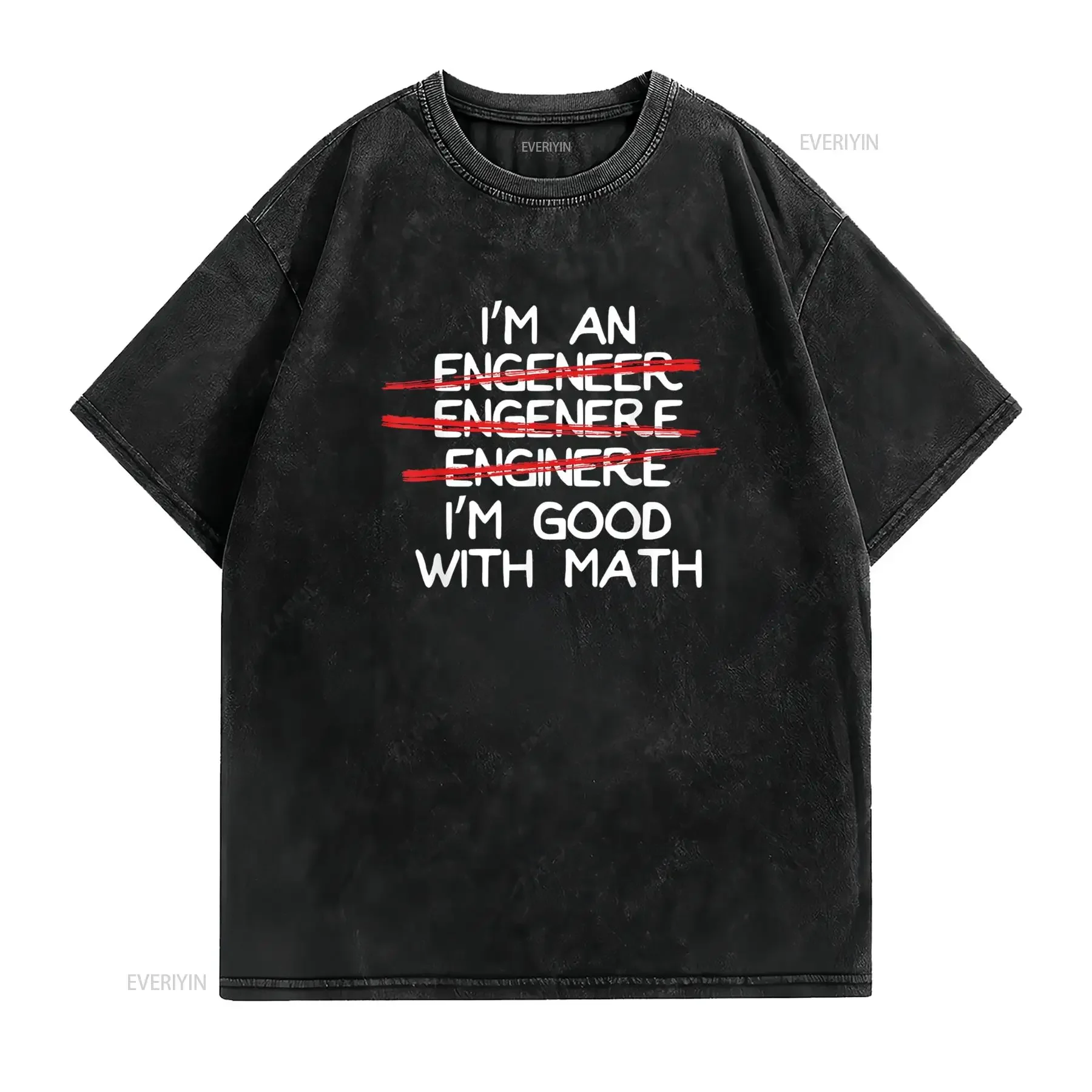 I m An Engineer Good With Math Funny Spelling Mistakes T Shirt vintage Washed Stretched Versatile Slightly graphic Unisex