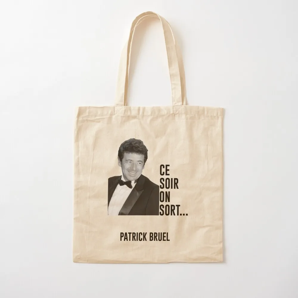 Tonight we go out, Patrick Bruel Tote Bag Large bags for women Shopper handbag great bag Big bag women