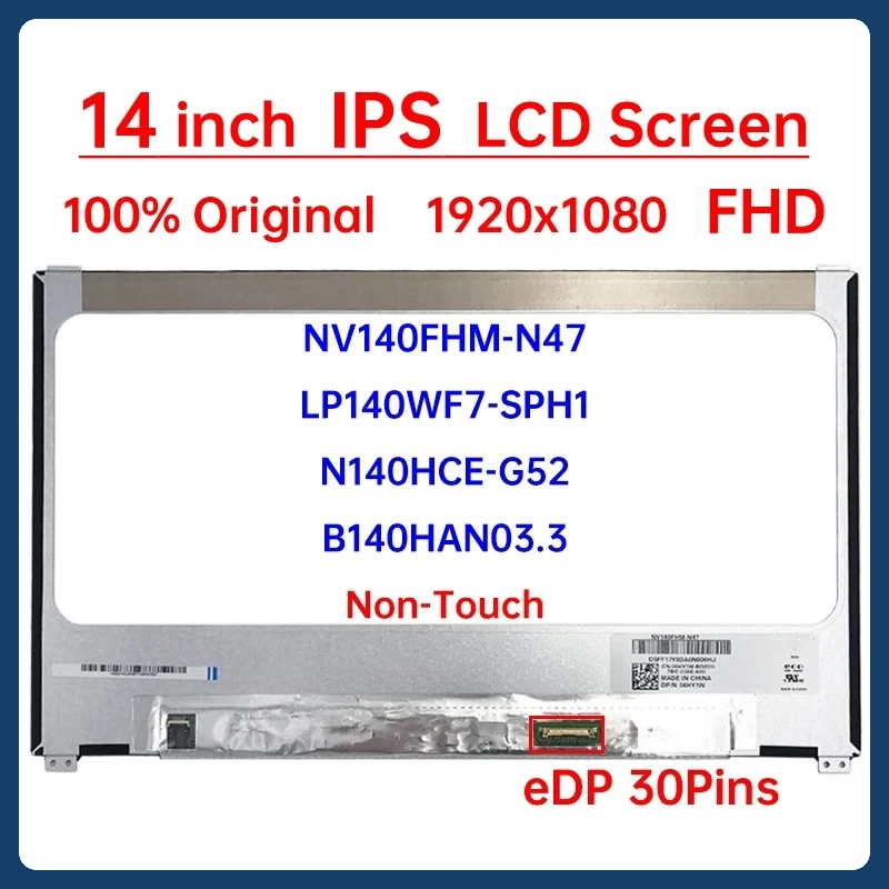 

14 Inch IPS Laptop LCD Screen NV140FHM N47 NV140FHM-N47 N140HCE-G52 LP140WF7-SPH1 B140HAN03.3 Display Matrix Panel eDP 30 Pins
