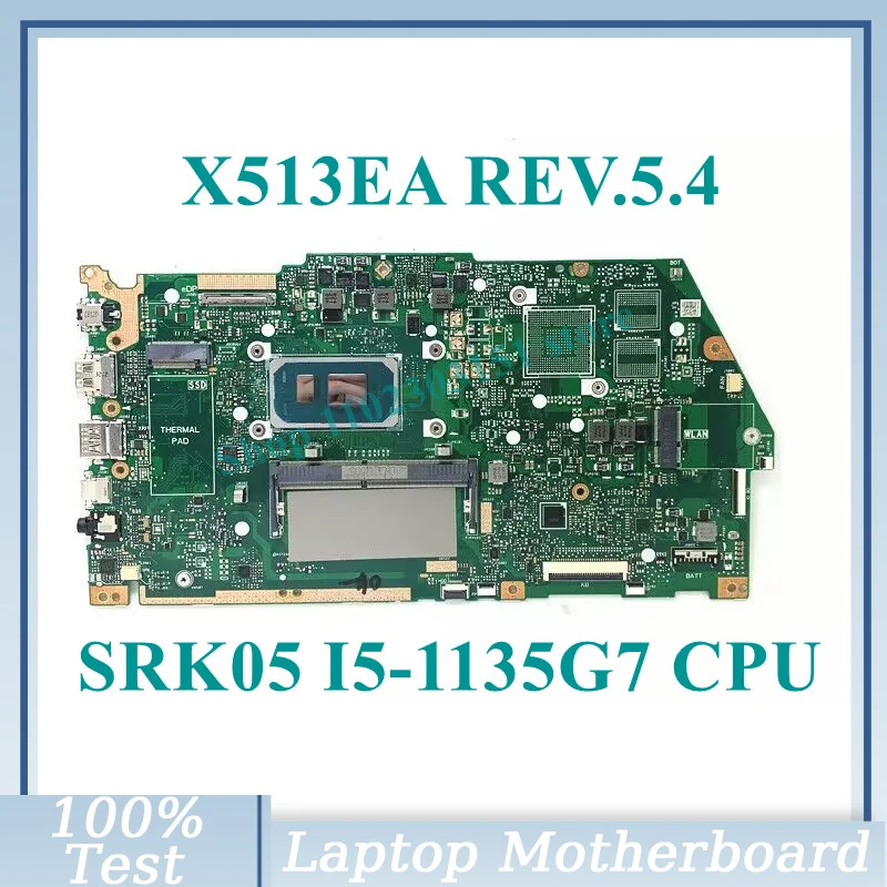 X513EA REV.5.4 с SRK05 I5-1135G7 материнская плата процессора RAM 4 ГБ для материнской платы ноутбука Asus 100% полностью протестирована, работает хорошо